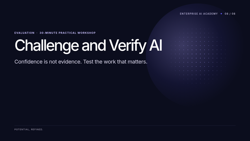 Title slide for workshop 08, Challenge and Verify AI, a 30-minute practical workshop on evaluation.